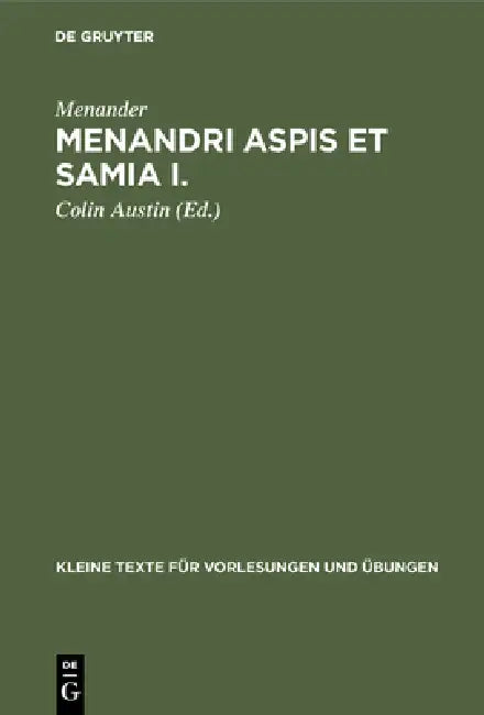 Menandri Aspis et Samia I. by Menander, Colin Austin