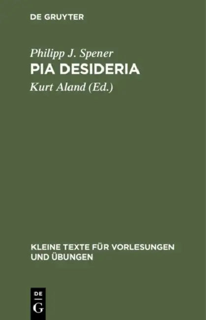 Pia Desideria by Philipp J. Spener, Kurt Aland