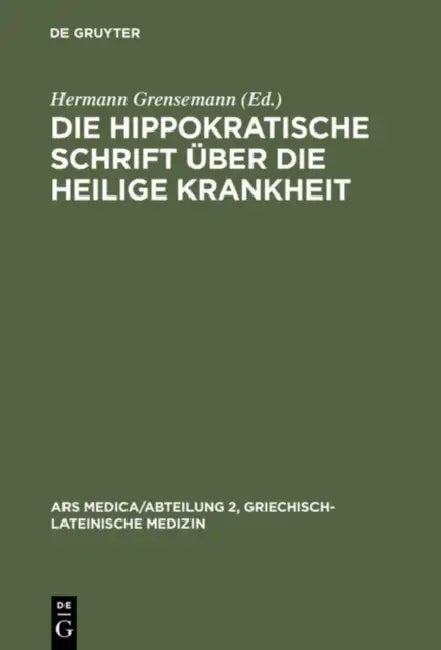 Die hippokratische Schrift Über die heilige Krankheit by Hermann Grensemann