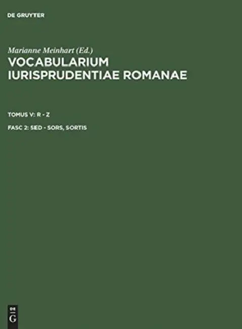 Vocabularium iurisprudentiae Romanae, Fasc 2, sed - sors, sortis by Marianne Meinhart