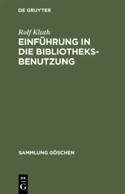 Einführung in die Bibliotheksbenutzung by Rolf Kluth