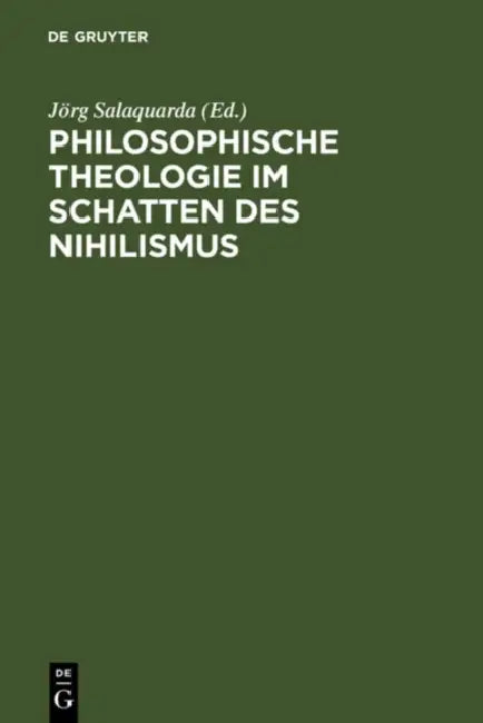 Philosophische Theologie im Schatten des Nihilismus by Jörg Salaquarda, Wilhelm Weischedel, Gerhard Noller