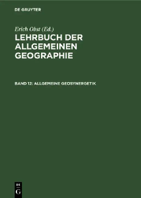 Allgemeine Geosynergetik: Grundlagen Der Landschaftskunde by Erich Obst, Josef Schmithüsen
