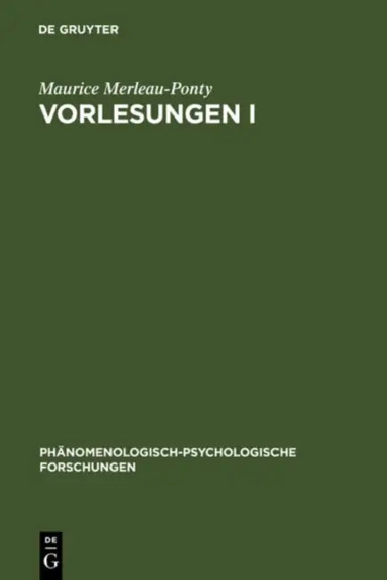 Vorlesungen I: Schrift Für Die Kandidatur Am Collège de France. Lob Der Philosophie. Vorlesungszusammenfassungen (Collège de France 1952-1960). Die Hu by Maurice Merleau-Ponty, Alexandre Métraux