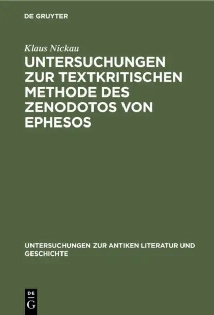 Untersuchungen zur textkritischen Methode des Zenodotos von Ephesos by Klaus Nickau