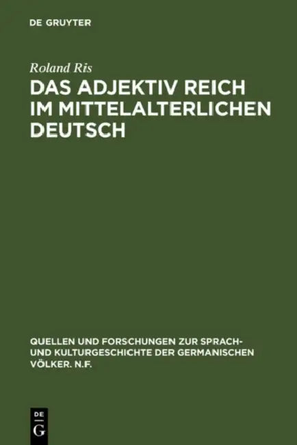 Das Adjektiv reich im mittelalterlichen Deutsch by Roland Ris