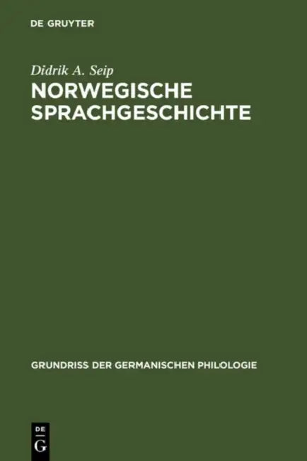 Norwegische Sprachgeschichte by Didrik A. Seip, Laurits Saltveit