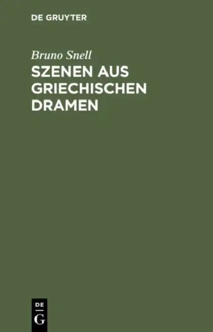 Szenen aus griechischen Dramen by Bruno Snell