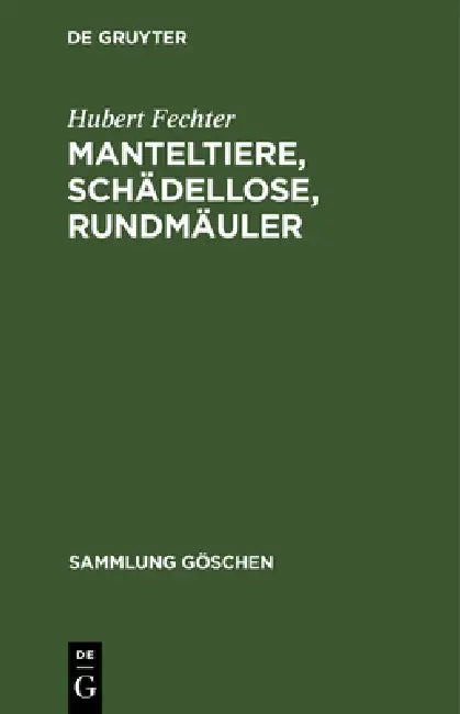 Manteltiere, Schädellose, Rundmäuler by Hubert Fechter