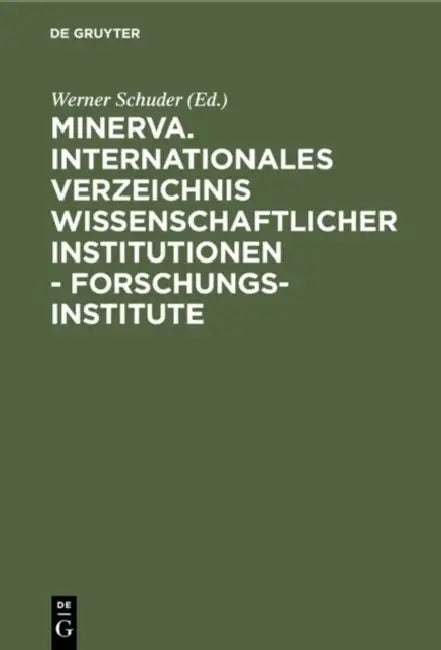 Minerva, Internationales Verzeichnis Wissenschaftlicher Institutionen. Forschungsinstitute: 33; Ausgabe by Werner (EDT) Schuder
