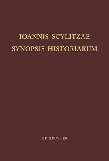 Ioannis Scylitzae, Synopsis Historiarum by Ioannes Thurn