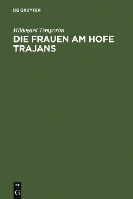 Die Frauen am Hofe Trajans by Hildegard Temporini