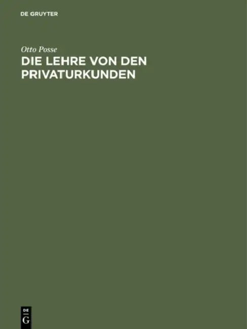 Die Lehre von den Privaturkunden by Otto Posse