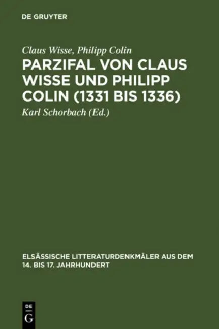 Parzifal von Claus Wisse und Philipp Colin (1331 bis 1336) by Claus Wisse, Philipp Colin, Karl Schorbach