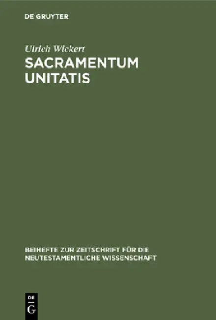 Sacramentum Unitatis by Ulrich Wickert