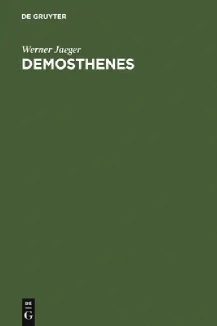 Demosthenes by Werner Jaeger