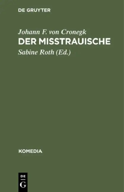 Der Mißtrauische by Johann F. Von Cronegk, Sabine Roth