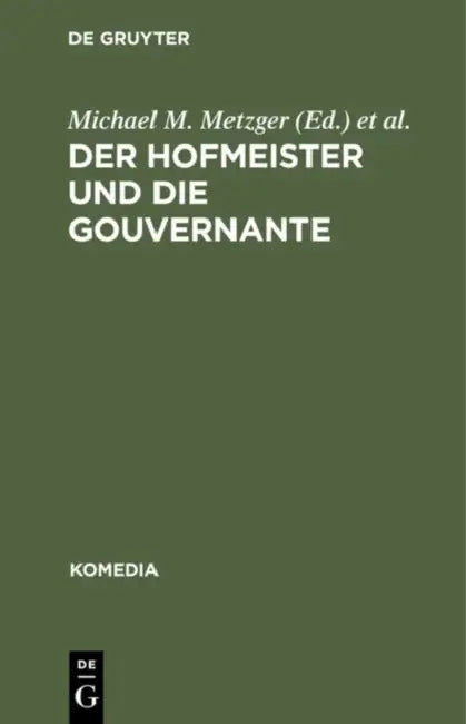 Der Hofmeister Und Die Gouvernante: Ein Lustspiel in 5 Aufzügen by Michael M. Metzger, Gerard F. Schmidt