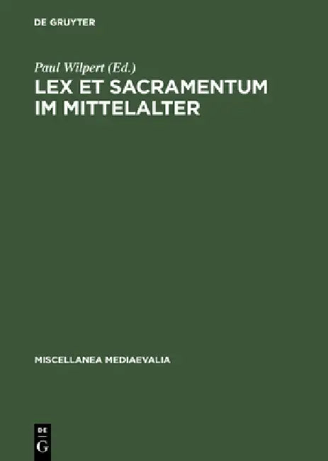 Lex et Sacramentum im Mittelalter by Paul Wilpert