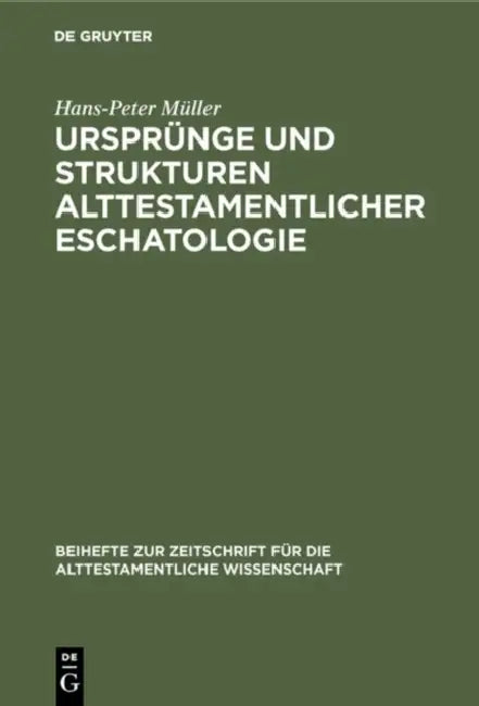 Ursprünge und Strukturen alttestamentlicher Eschatologie by Hans-Peter Müller