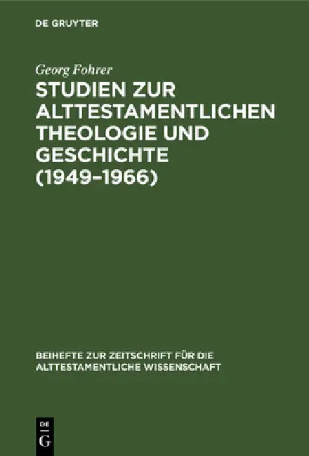 Studien Zur Alttestamentlichen Theologie Und Geschichte (1949-1966) by Georg Fohrer
