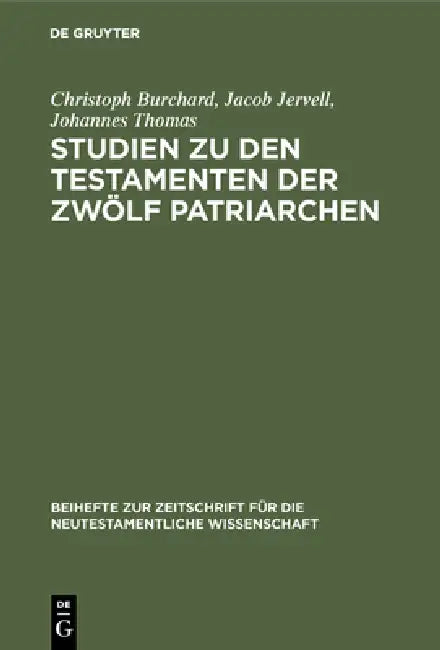 Studien Zu Den Testamenten Der Zwölf Patriarchen by Christoph Burchard, Jacob Jervell, Johannes Thomas