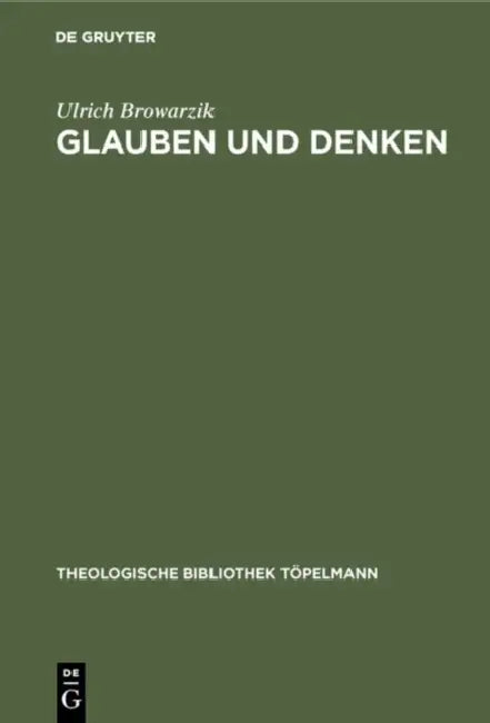 Glauben und Denken by Ulrich Browarzik