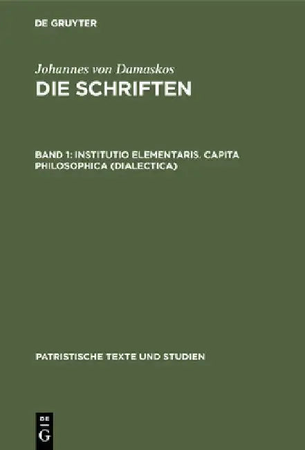 Institutio Elementaris. Capita Philosophica (Dialectica) by Bonifatius Kotter