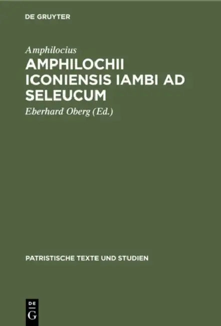 Amphilochii Iconiensis Iambi AD Seleucum by Amphilocius, Eberhard Oberg