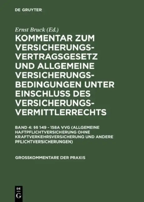 149 - 158a Vvg (Allgemeine Haftpflichtversicherung Ohne Kraftverkehrsversicherung Und Andere Pflichtversicherungen) by Ralf Johannsen, Hans Moller