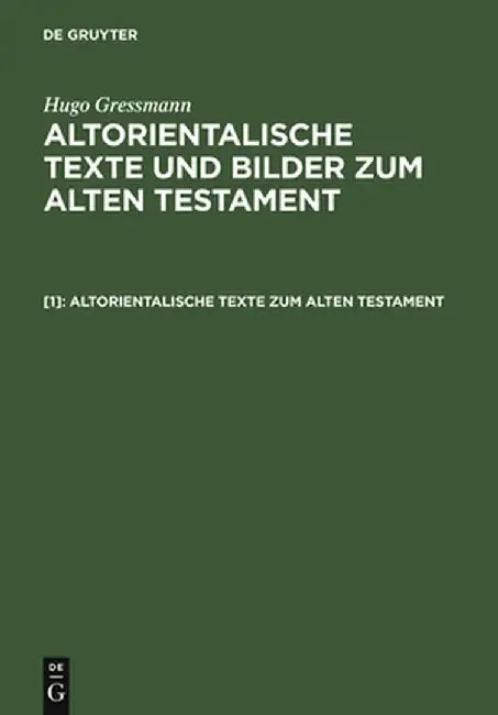 Altorientalische Texte Zum Alten Testament by Hugo Gressmann