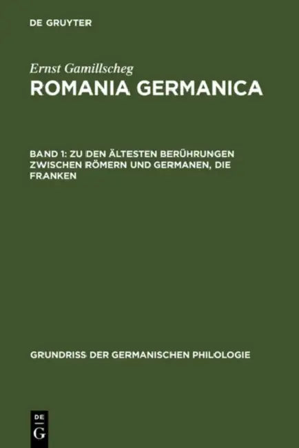 Zu Den Ältesten Berührungen Zwischen Römern Und Germanen, Die Franken by Ernst Gamillscheg