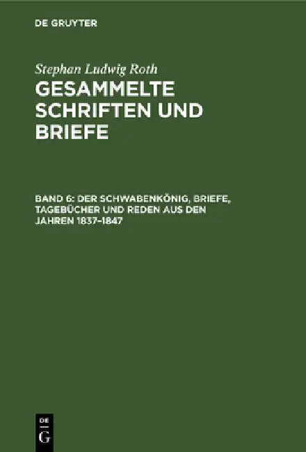 Der Schwabenkönig, Briefe, Tagebücher Und Reden Aus Den Jahren 1837-1847 by Otto Folberth, Stephan Ludwig Roth