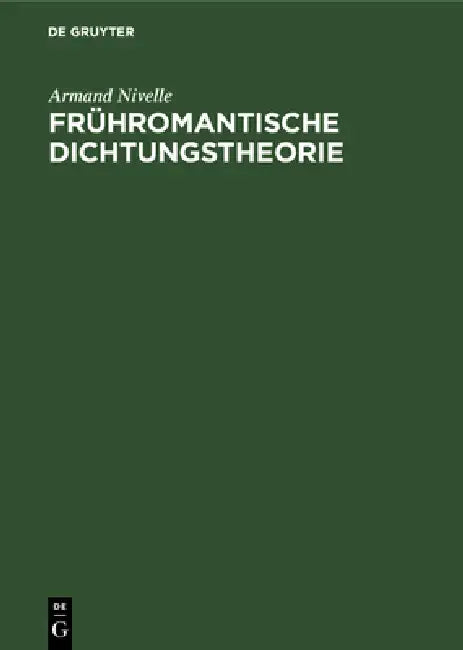 Frühromantische Dichtungstheorie by Armand Nivelle