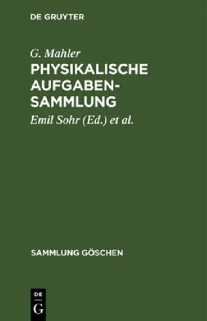 Physikalische Aufgabensammlung by G. Mahler, Emil Sohr, K. Mahler