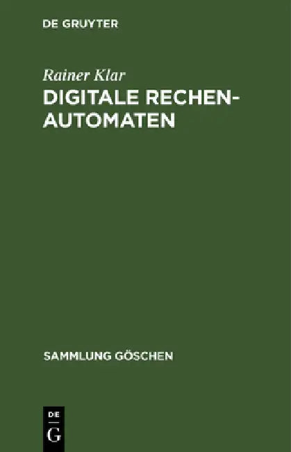 Digitale Rechenautomaten by Rainer Klar