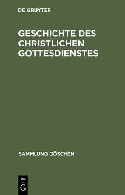 Geschichte des christlichen Gottesdienstes by No Contributor