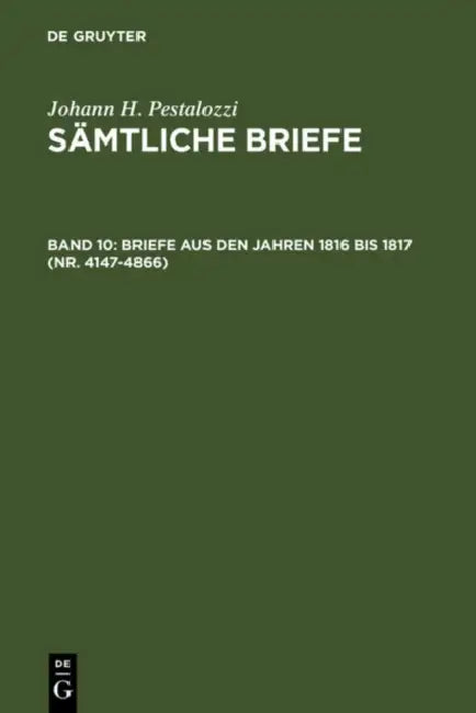 Briefe aus den Jahren 1816 bis 1817 (Nr. 4147-4866) by Emanuel Dejung