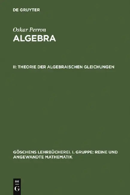 Theorie der algebraischen Gleichungen by Oskar Perron