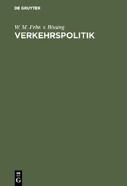 Verkehrspolitik by W. M. Frhr V. Bissing