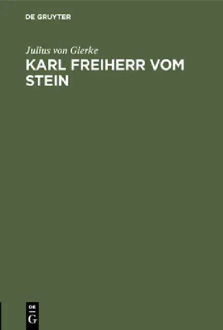 Karl Freiherr vom Stein by Julius Von Gierke