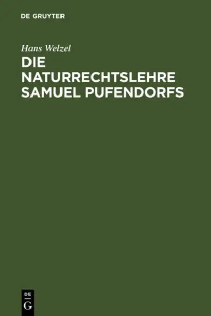 Die Naturrechtslehre Samuel Pufendorfs: Ein Beitrag Zur Ideengeschichte Des 17. Und 18. Jahrhunderts by Hans Welzel