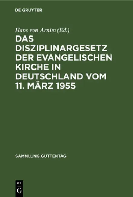 Das Disziplinargesetz der Evangelischen Kirche in Deutschland vom 11. März 1955 by Hans Von Arnim