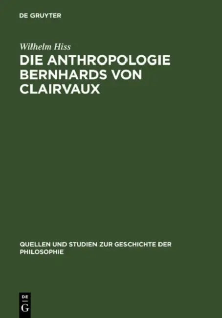 Die Anthropologie Bernhards von Clairvaux by Wilhelm Hiss