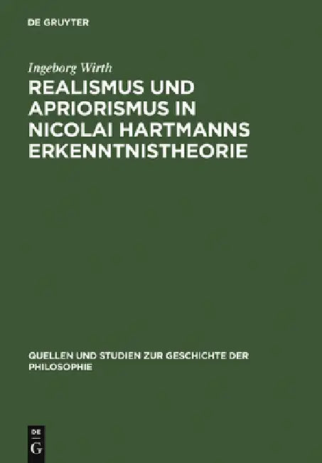 Realismus und Apriorismus in Nicolai Hartmanns Erkenntnistheorie by Ingeborg Wirth
