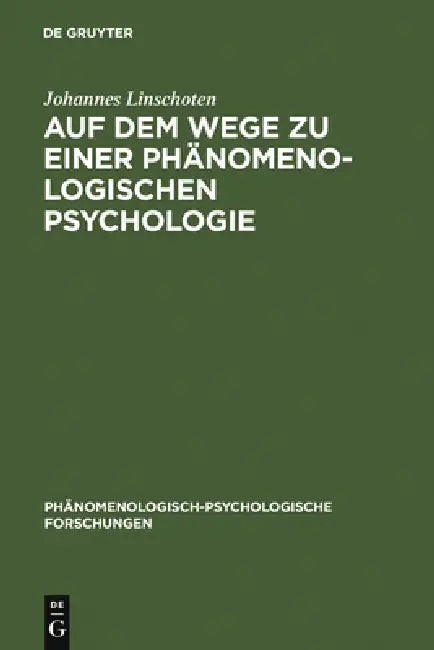 Auf Dem Wege Zu Einer Phänomenologischen Psychologie: Die Psychologie Von William James by Johannes Linschoten, Franz Mönks