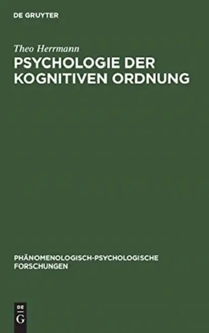 Psychologie der kognitiven Ordnung by Theo Herrmann