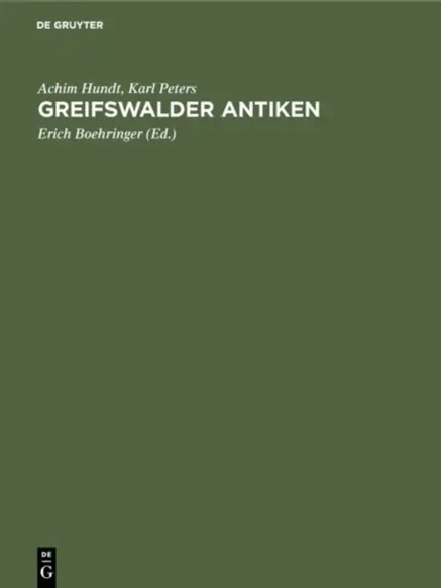 Greifswalder Antiken by Achim Hundt, Karl Peters, Erich Boehringer