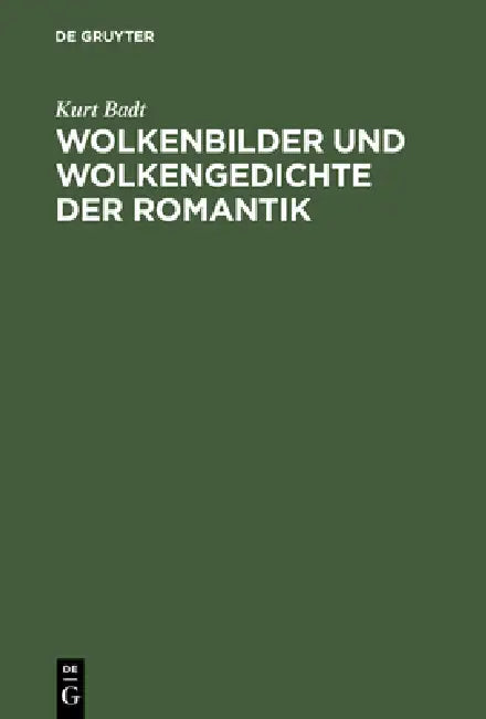 Wolkenbilder und Wolkengedichte der Romantik by Kurt Badt