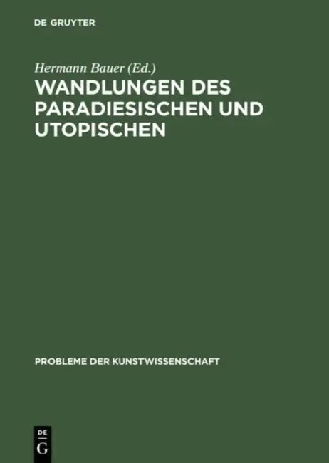 Wandlungen des Paradiesischen und Utopischen by Lorenz Dittmann, Friedrich Piel, Mohammed Rassem